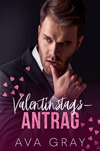 Valentinstags-Antrag (Alpha Milliardär)