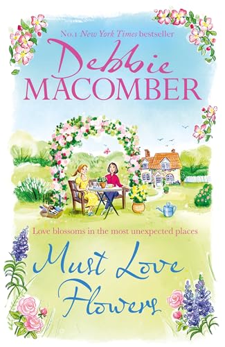 Must Love Flowers: an unputdownable story of love and friendship from the New York Times #1 bestseller