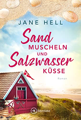 Sandmuscheln und Salzwasserküsse (Herzklopfen in Dänemark 1)