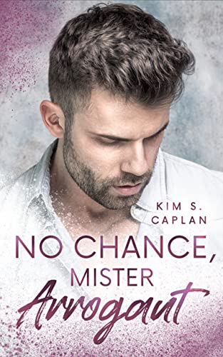 No Chance, Mister Arrogant
