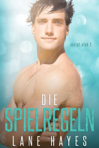 Die Spielregeln (Die Script-Club-Reihe 2)