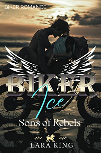 Biker Ice - Sons of Rebels MC: Biker Romance - Prudence & Rhys
