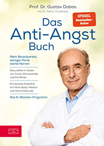 Das Anti-Angst-Buch: Mehr Belastbarkeit, weniger Panik, starke Nerven