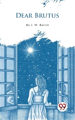 Dear Brutus (English Edition)