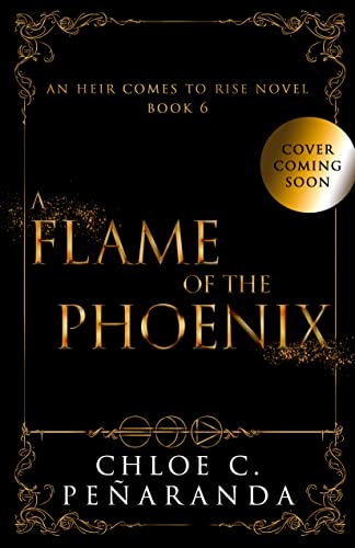 A Flame of the Phoenix: An Heir Comes to Rise Book 6