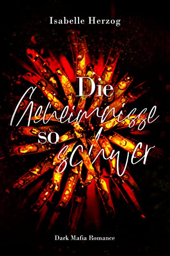 Die Geheimnisse so schwer (Reverse Harem Reihe 2)