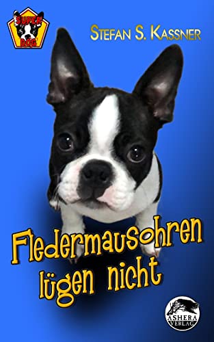 Fledermausohren lügen nicht (Supderdog 1)
