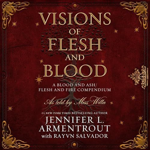 Visions of Flesh and Blood: A Blood and Ash/Flesh and Fire Compendium