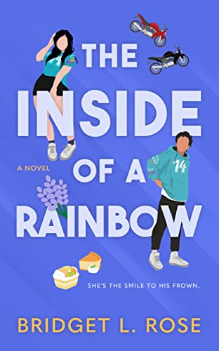The Inside of a Rainbow: A Novel