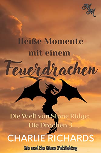 Heiße Momente mit einem Feuerdrachen (Die Welt von Stone Ridge: Die Drachen 3)