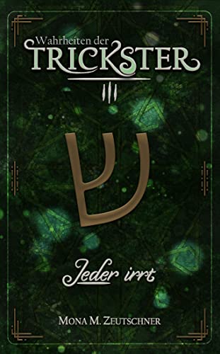Jeder irrt (Wahrheiten der Trickster 3)