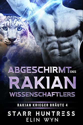 Abgeschirmt des Rakian Wissenschaftlers (Rakian Krieger Bräute 4)