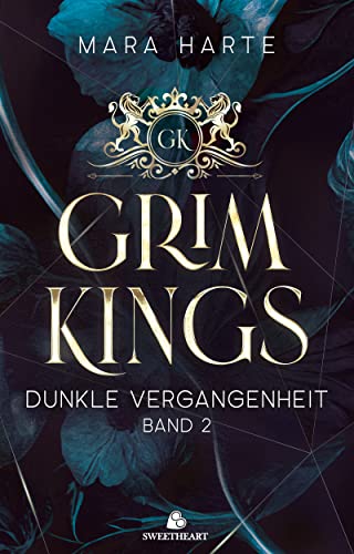 GRIM KINGS - Dunkle Vergangenheit: Eine dunkle Mafia-Romanze (Bully Reverse Harem - Grim Kings 2)