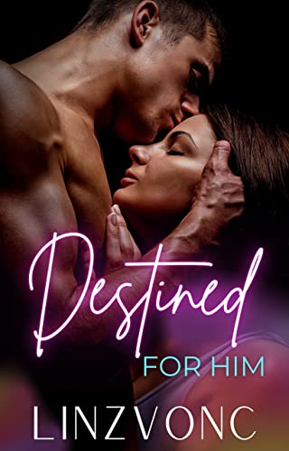 Destined for Him: A Best Friend's Dad Romance (The Forbidden Duet Book 2)