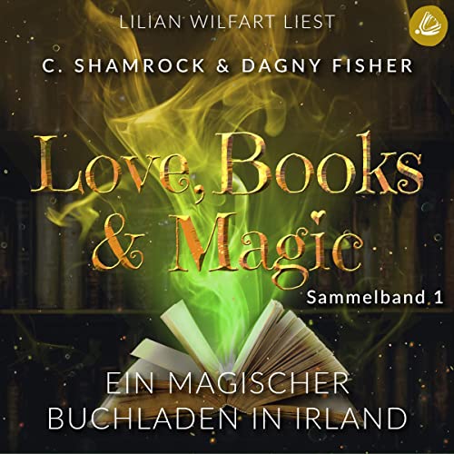 Ein magischer Buchladen in Irland: Love, Books & Magic Sammelband 1