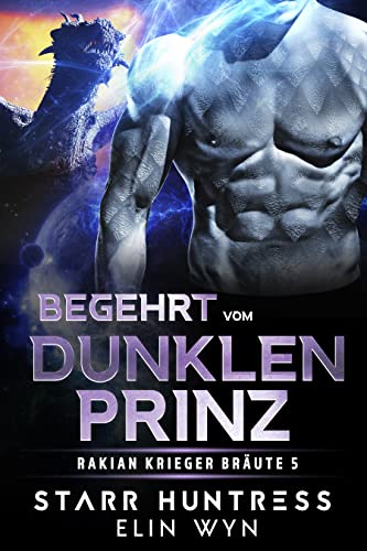 Begehrt vom Dunklen Prinz (Rakian Krieger Bräute 5)