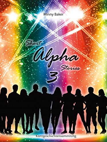 Short Alpha Stories 3 (Alpha-Reihe)
