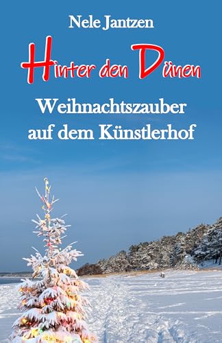 Hinter den Dünen - Weihnachtszauber auf dem Künstlerhof