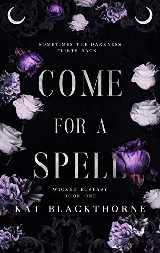 Come For A Spell (Wicked Ecstasy Book 1)