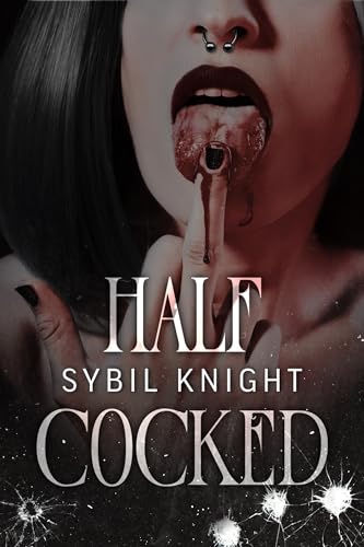 Half Cocked: A Dark Forbidden Romcom