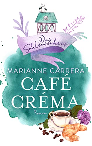 Café Créma: Band 2 der Schleusenhausreihe