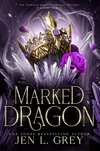 Marked Dragon (The Marked Dragon Prince Trilogy Book 2)