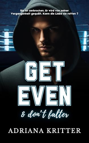 Get even & don't falter (Get away & don't look back, 4): ein New Adult Sport Liebesroman