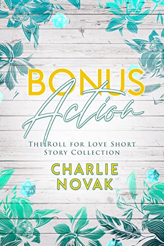 Bonus Action: The Roll for Love Short Story Collection