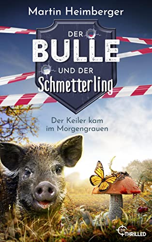 Der Bulle und der Schmetterling - Der Keiler kam im Morgengrauen: Krimi - Folge 5 (Tierische Ermittlungen)