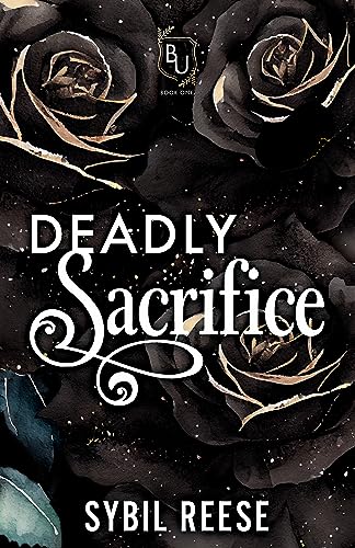 Deadly Sacrifice: A Dark College Bully Romance (Blackwood University Book 1)