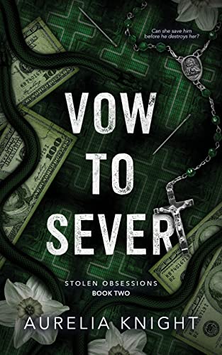 Vow to Sever (Stolen Obsessions Book 2)