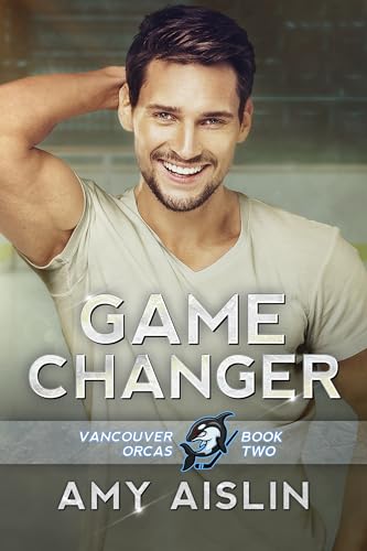 Game Changer (Vancouver Orcas Book 2)