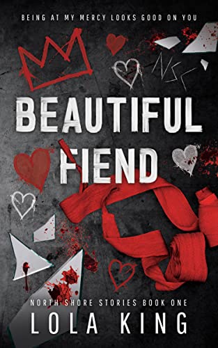 Beautiful Fiend: A Dark Enemies to Lovers Romance (North Shore Stories Book 1)