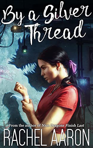 By a Silver Thread (DFZ Changeling Book 1)