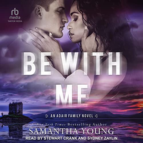 Be with Me: Adair Family Series, Book 4