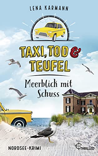 Taxi, Tod und Teufel - Meerblick mit Schuss: Nordsee-Krimi (Mord auf Friesisch 11)