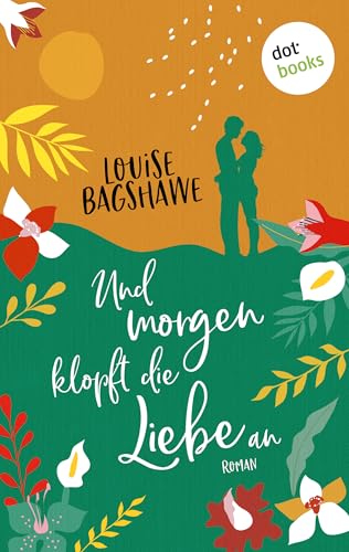 Und morgen klopft die Liebe an: Roman