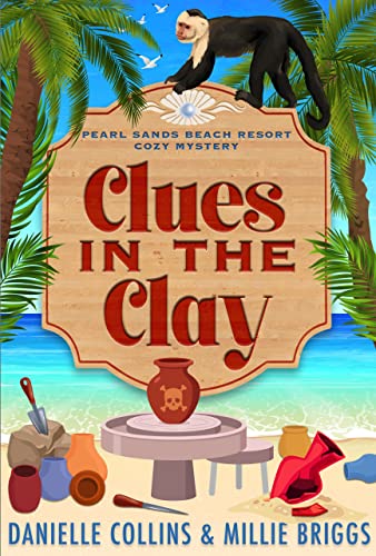 Clues in the Clay (Pearl Sands Beach Resort Cozy Mystery Book 2)