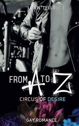 Circus of Desire: From A to Z: A Masculine Journey