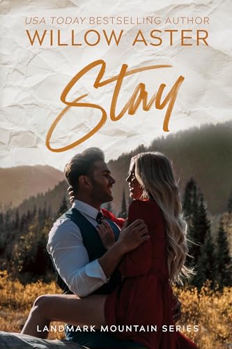 Stay: A Small Town Age Gap, Single Dad Romance (Landmark Mountain Book 5)