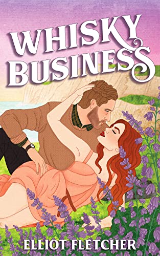 Whisky Business: A grumpy sunshine Highland romance