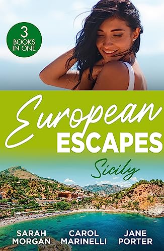 European Escapes: Sicily: The Sicilian Doctor's Proposal / The Sicilian's Surprise Love-Child / A Dark Sicilian Secret (English Edition)