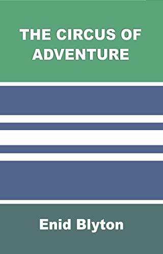THE CIRCUS OF ADVENTURE