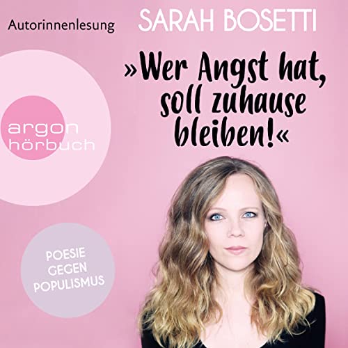 "Wer Angst hat, soll zuhause bleiben!": Poesie gegen Populismus