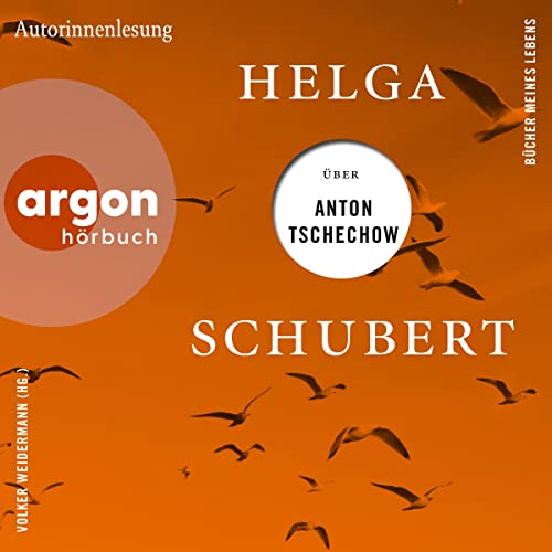 Helga Schubert über Anton Tschechow: Bücher meines Lebens 4