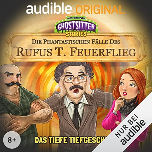 Das tiefe Tiefgeschoss. Die phantastischen Fälle des Rufus T. Feuerflieg 17: Ghostsitter Stories