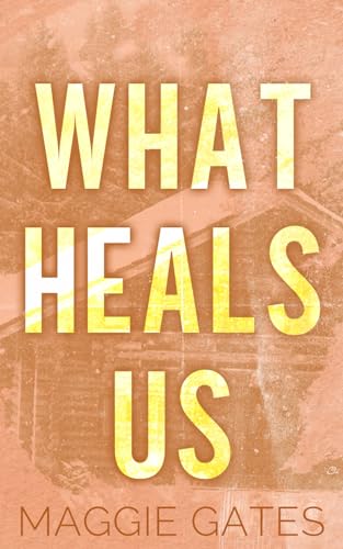 What Heals Us: An Age Gap Romance (Falls Creek, Band 2)