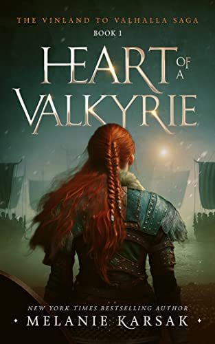 Heart of a Valkyrie (The Vinland to Valhalla Saga Book 1)