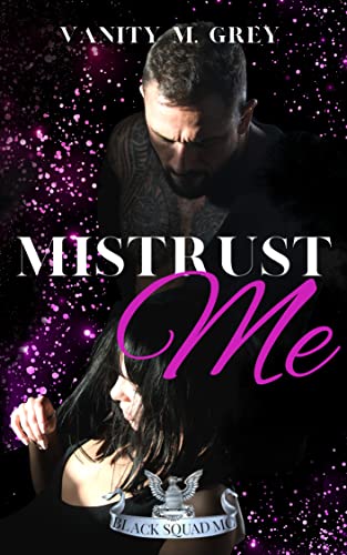 Mistrust Me: Biker-Romance (Black Squad MC)