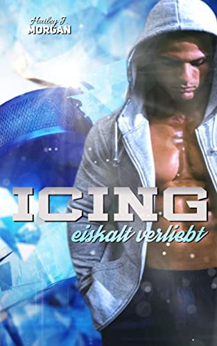 Icing : eiskalt verliebt (Blue-Rebels-Eishockey 2)
